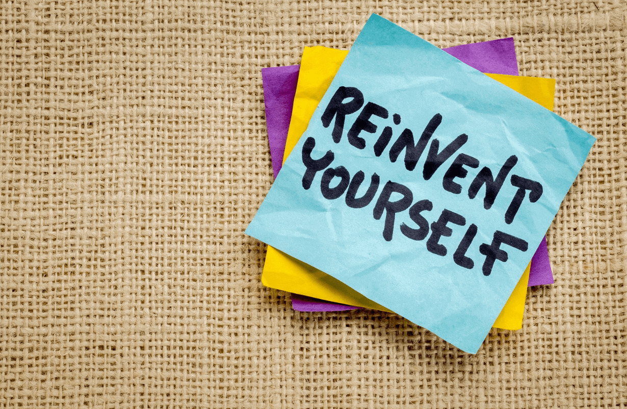 Reinvent Yourself